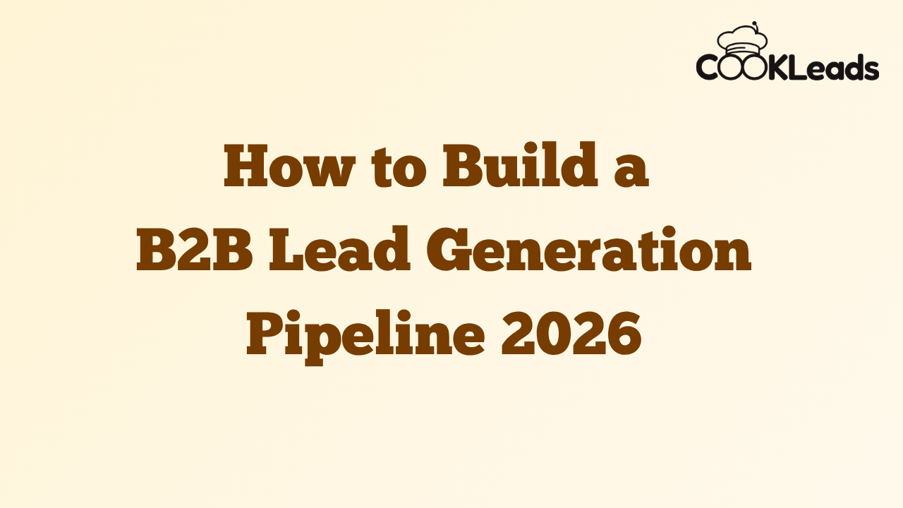 How to Build a B2B Lead Generation Pipeline 2026