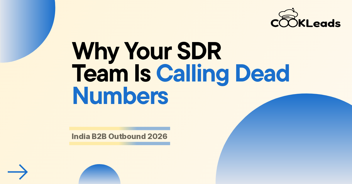 Why Your SDR Team Is Calling Dead Numbers — India B2B Outbound 2026