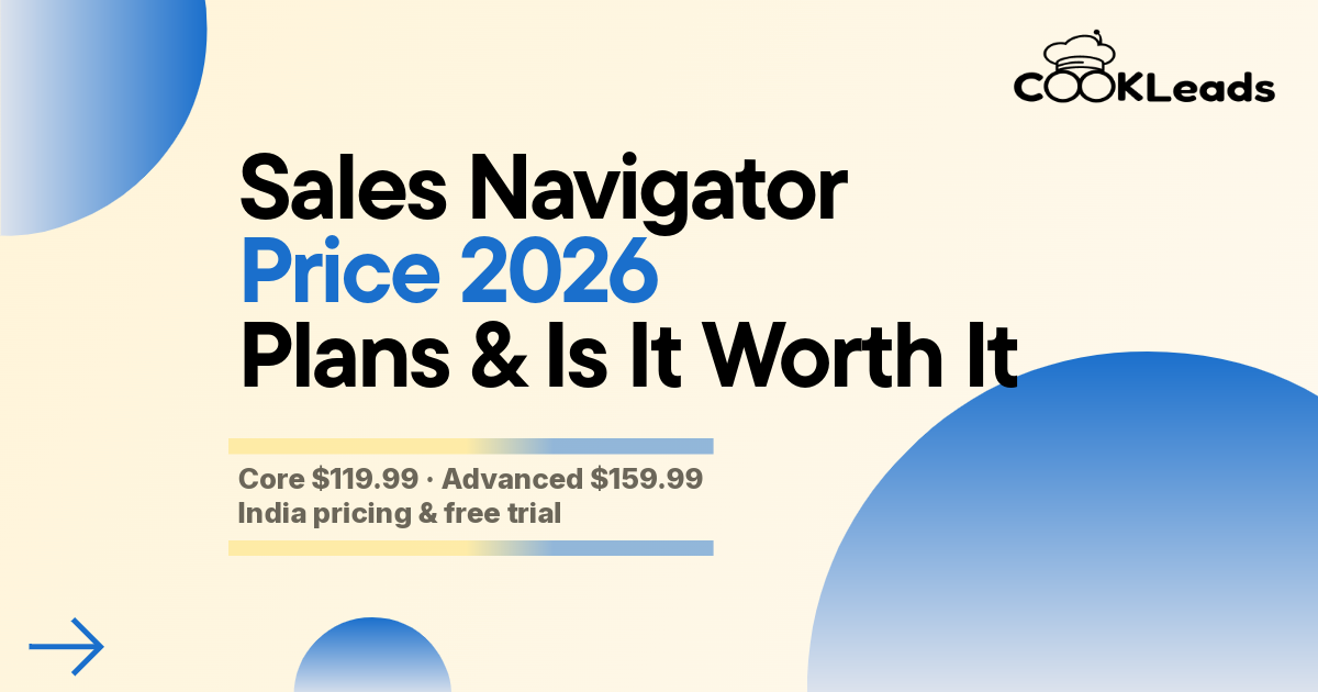 LinkedIn Sales Navigator Price 2026: Plans & Is It Worth It